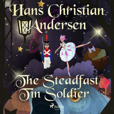 The Steadfast Tin Soldier - Hans Christian Andersen, Audio, 9788726768770