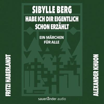 Habe ich dir eigentlich schon erzählt ... - Sibylle Berg, Audio, 9783732444045