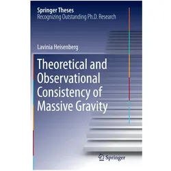 Theoretical and Observational Consistency of Massive Gravity, Fachbücher von Lavinia Heisenberg
