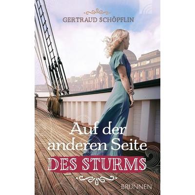 Auf der anderen Seite des Sturms, Taschenbuch von Gertraud Schöpflin, Brunnen Verlag GmbH, 978-3-7655-2057-0