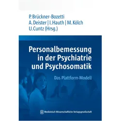 Personalbemessung in der Psychiatrie und Psychosomatik, Fachbücher von Iris Hauth, Arno Deister, Ulrich Cuntz, Peter Brückner-Bozetti, Michael Kölch