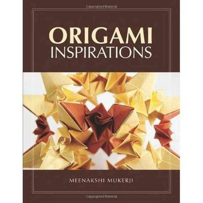 Origami Inspirations, Taschenbuch von Meenakshi Mukerji, CRC Press, 978-1-56881-584-8