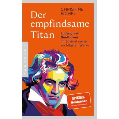 Der empfindsame Titan, Taschenbuch von Christine Eichel, Pantheon, 978-3-570-55497-5
