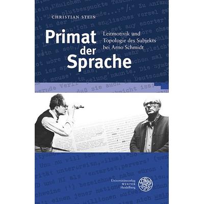 Primat der Sprache, Gebundene Ausgabe von Christian Stein, Universitätsverlag Winter GmbH Heidelberg, 978-3-8253-6080-1