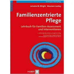 Familienzentrierte Pflege, Fachbücher von Heide Börger, Maureen Leahey, Zahra Shajani, Diana Snell, Lorraine M. Wright