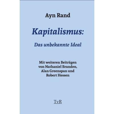 Kapitalismus:, Gebundene Ausgabe von Ayn Rand, TvR Medienverlag Jena, 978-3-940431-63-9