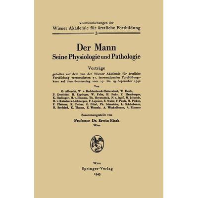 Der Mann Seine Physiologie und Pathologie, Taschenbuch von Erwin Risak, Springer Wien, 978-3-7091-9702-8
