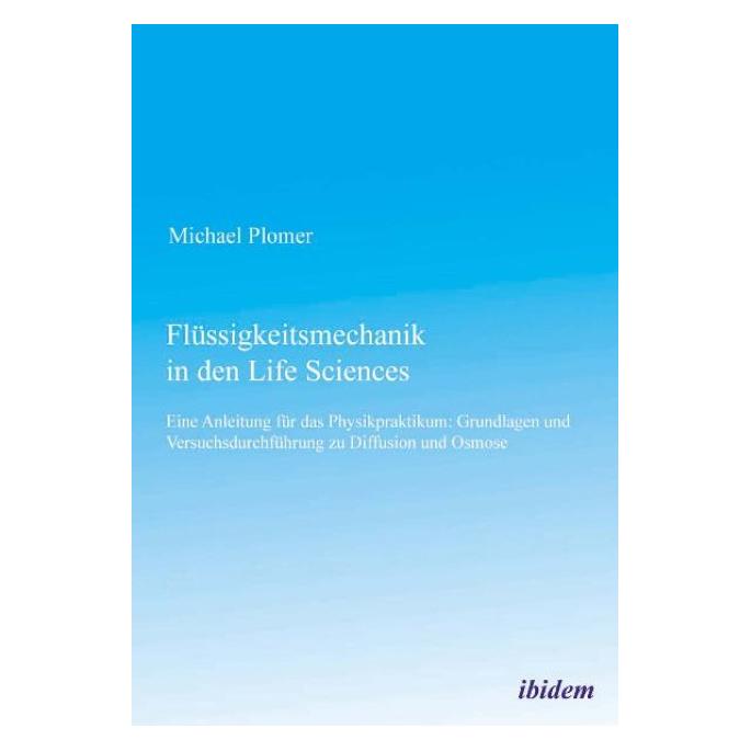 ibidem Flüssigkeitsmechanik in den Life Sciences (Deutsch, Softcover, Michael Plomer) (7240425)