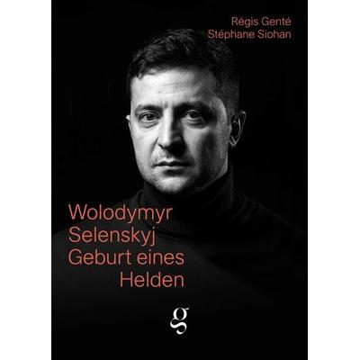 Wolodymyr Selenskyj, Taschenbuch von Genté Régis,Siohan Stéphane, Edition Gai Saber, 978-3-907320-19-8