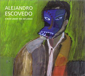 Alejandro Escovedo - A Man Under The Influence - Preis vom 08.10.2026 07:26:42 h