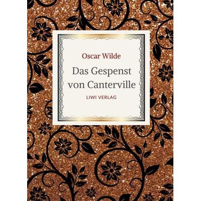 Oscar Wilde: Das Gespenst von Canterville. Die schönsten Märchen und Erzählungen., Taschenbuch von Oscar Wilde, Liwi Literatur- Und