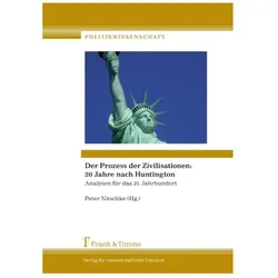 Der Prozess der Zivilisationen: 20 Jahre nach Huntington, Fachbücher von Peter Nitschke