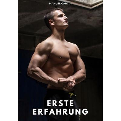 Erste Erfahrung, Taschenbuch von Manuel García, Tredition, 978-3-384-76459-1