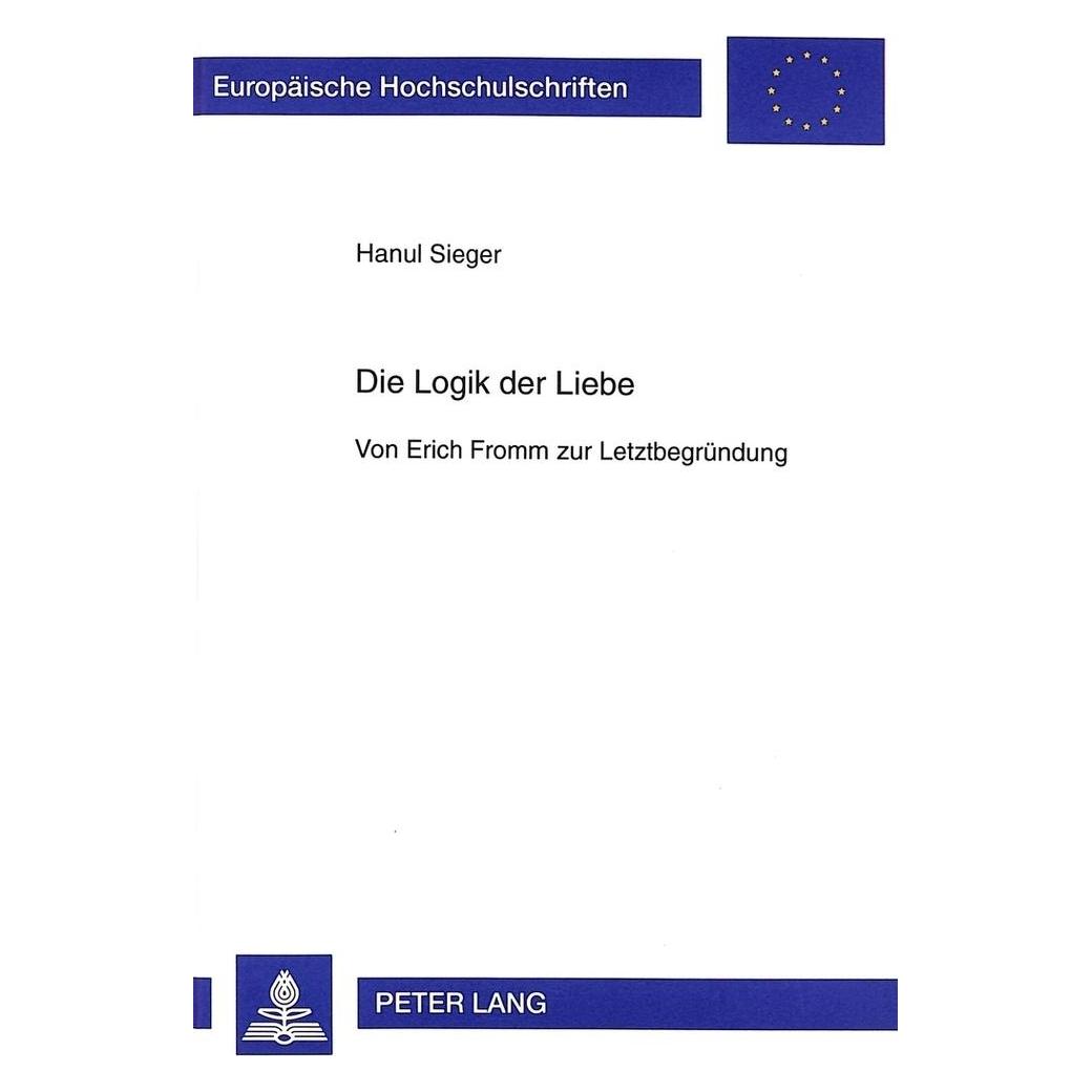 Peter Lang Die Logik der Liebe (Deutsch, Softcover, Hanul Sieger) (56027859)
