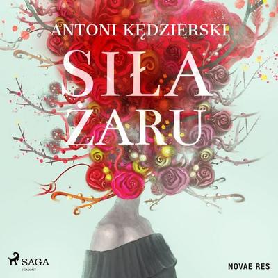 Siła żaru - Antoni Kędzierski, Audio, 9788727133225