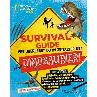 SURVIVAL GUIDE. Wie überlebst du im Zeitalter der DINOSAURIER!, Gebundene Ausgabe von Steve Brusatte, Edizioni White Star SrL