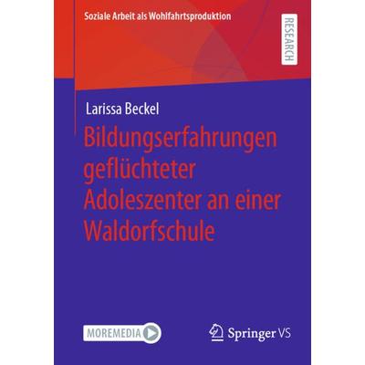Bildungserfahrungen geflüchteter Adoleszenter an einer Waldorfschule, Taschenbuch von Larissa Beckel, Springer Fachmedien Wiesbaden GmbH,