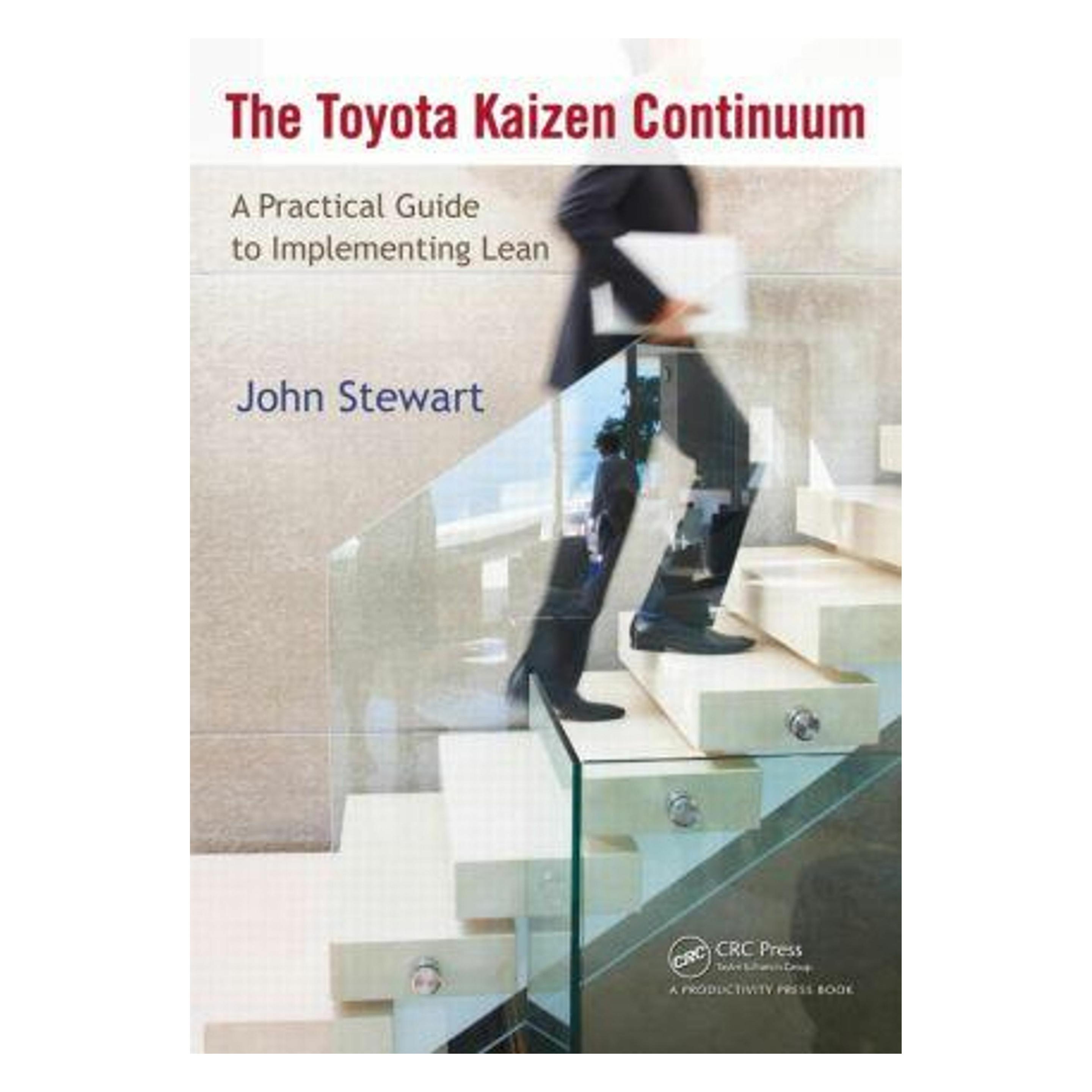 Productivity Pr Inc The Toyota Kaizen Continuum: A Practical Guide to Implementing Lean (Englisch, John Stewart) (7882071)