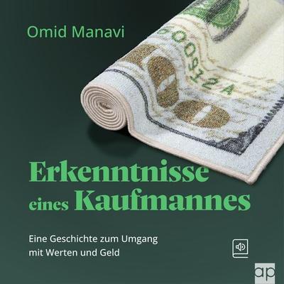 Erkenntnisse eines Kaufmannes - Omid Manavi, Audio, 9783987472886