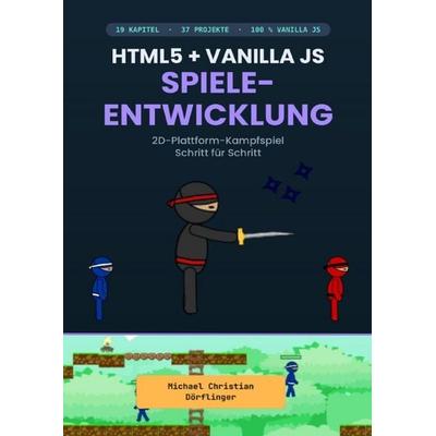 HTML5 + Vanilla JS Spieleentwicklung, Taschenbuch von Michael Christian Dörflinger, Epubli, 978-3-565-57688-3