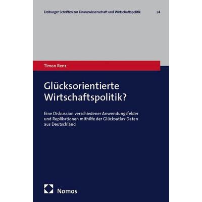 Glücksorientierte Wirtschaftspolitik?, Taschenbuch von Timon Renz, Nomos, 978-3-7560-3434-5