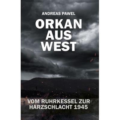 Orkan aus West, Taschenbuch von Andreas Pawel, Bussert u. Stadeler, 978-3-942115-89-6