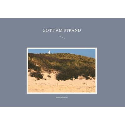 Gott am Strand, Gebundene Ausgabe von Konstanze Ebel, BoD – Books on Demand, 978-3-7557-3262-4