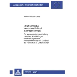Strafrechtliche Verantwortlichkeit in Unternehmen, Fachbücher von John Christian Dous