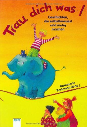 Rosemarie Portmann - Trau dich was!: Geschichten, die selbstbewusst und mutig machen - Preis vom 13.10.2026 19:28:25 h