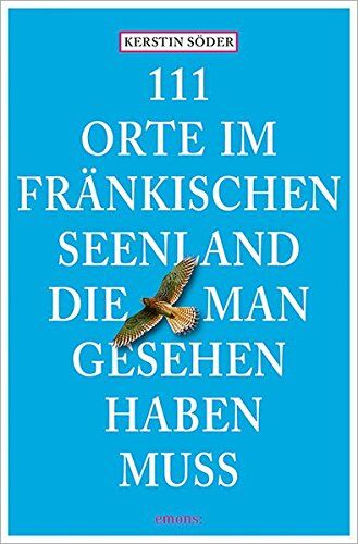Kerstin Söder - 111 Orte im Fränkischen Seenland, die man gesehen haben muss - Preis vom 09.10.2026 07:28:09 h