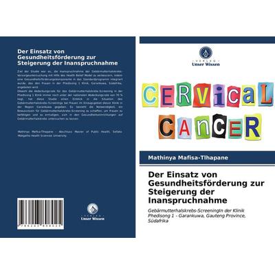 Der Einsatz von Gesundheitsförderung zur Steigerung der Inanspruchnahme, Taschenbuch von Mathinya Mafisa-Tlhapane, Verlag Unser Wissen,