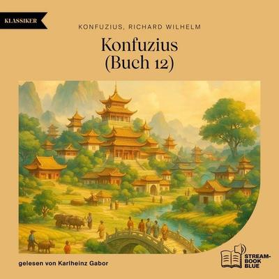 Konfuzius (Buch 12) - Konfuzius,Richard Wilhelm, Audio, 9783711933508