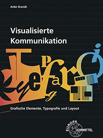 Anke Grandt - Visualisierte Kommunikation: Grafische Elemente, Typografie, Layout - Preis vom 10.10.2026 11:48:34 h