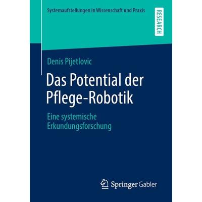 Das Potential der Pflege-Robotik, Taschenbuch von Denis Pijetlovic, Springer Fachmedien Wiesbaden GmbH, 978-3-658-31964-9