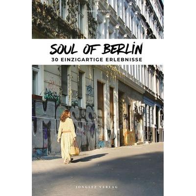 Soul of Berlin, Taschenbuch von Thomas Jonglez, Jonglez Verlag
