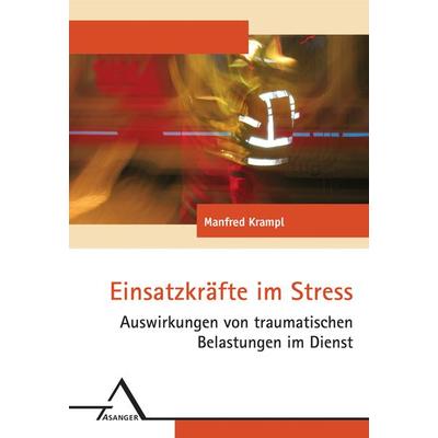 Einsatzkräfte im Stress, Taschenbuch von Manfred Krampl, Asanger, R, 978-3-89334-486-4