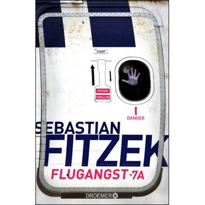 Flugangst 7A, Gebundene Ausgabe von Sebastian Fitzek, Droemer Knaur