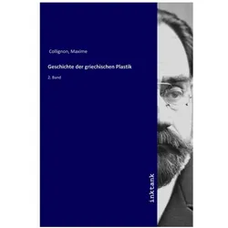 Geschichte der griechischen Plastik, Fachbücher von Maxime Collignon