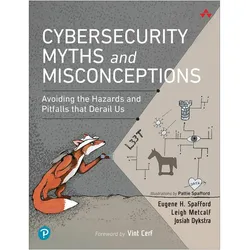 Cybersecurity Myths and Misconceptions, Fachbücher von Josiah Dykstra, Eugene H. Spafford, Leigh Metcalf, Eugene Spafford