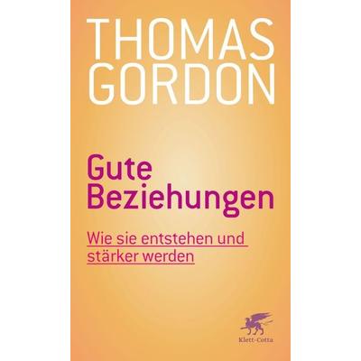 Gute Beziehungen, Taschenbuch von Thomas Gordon, Klett Cotta, 978-3-608-96272-7