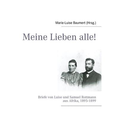 Meine Lieben alle!, Taschenbuch von , BoD – Books on Demand, 978-3-8482-6391-2
