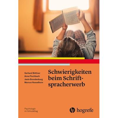 Schwierigkeiten beim Schriftspracherwerb, Taschenbuch von Gerhard Büttner,Marcus Hasselhorn,Anne Fischbach,Janin Brandenburg, Hogrefe Verlag,
