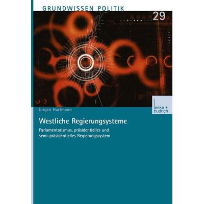 Westliche Regierungssysteme, Taschenbuch von Jürgen Hartmann, VS Verlag für Sozialwissenschaften, 978-3-322-97500-3