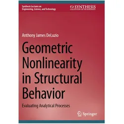 Geometric Nonlinearity in Structural Behavior, Fachbücher von Anthony James DeLuzio