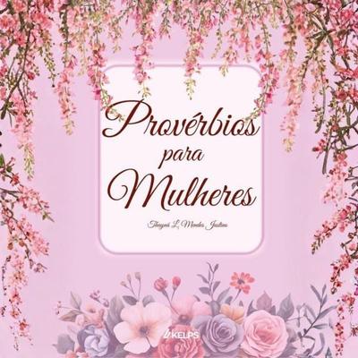 Provérbios para Mulheres - Thayná L. Mendes Justino, Audio, 9786552535979