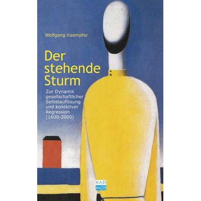 Der stehende Sturm, Taschenbuch von Wolfgang Kaempfer, Kulturverlag Kadmos Berlin, 978-3-931659-78-3
