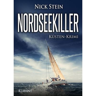 Nordseekiller. Küsten-Krimi, Taschenbuch von Nick Stein, Klarant, 978-3-95573-896-9