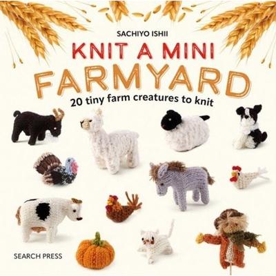 Knit a Mini Farmyard, Gebundene Ausgabe von Sachiyo Ishii, Search Press Ltd, 978-1-80092-269-3