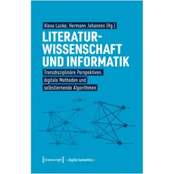 Literaturwissenschaft und Informatik, Fachbücher von Alexa Lucke, Hermann Johannes