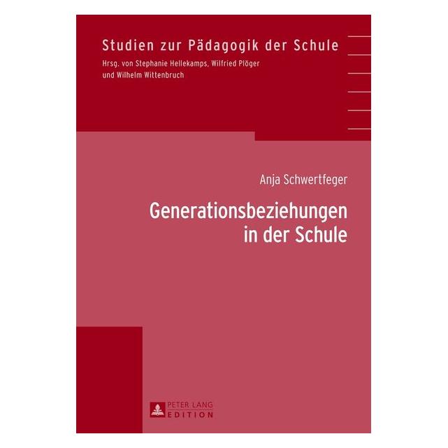 Peter Lang Generationsbeziehungen in der Schule (Deutsch, Hardcover, Anja Schwertfeger) (8239056)